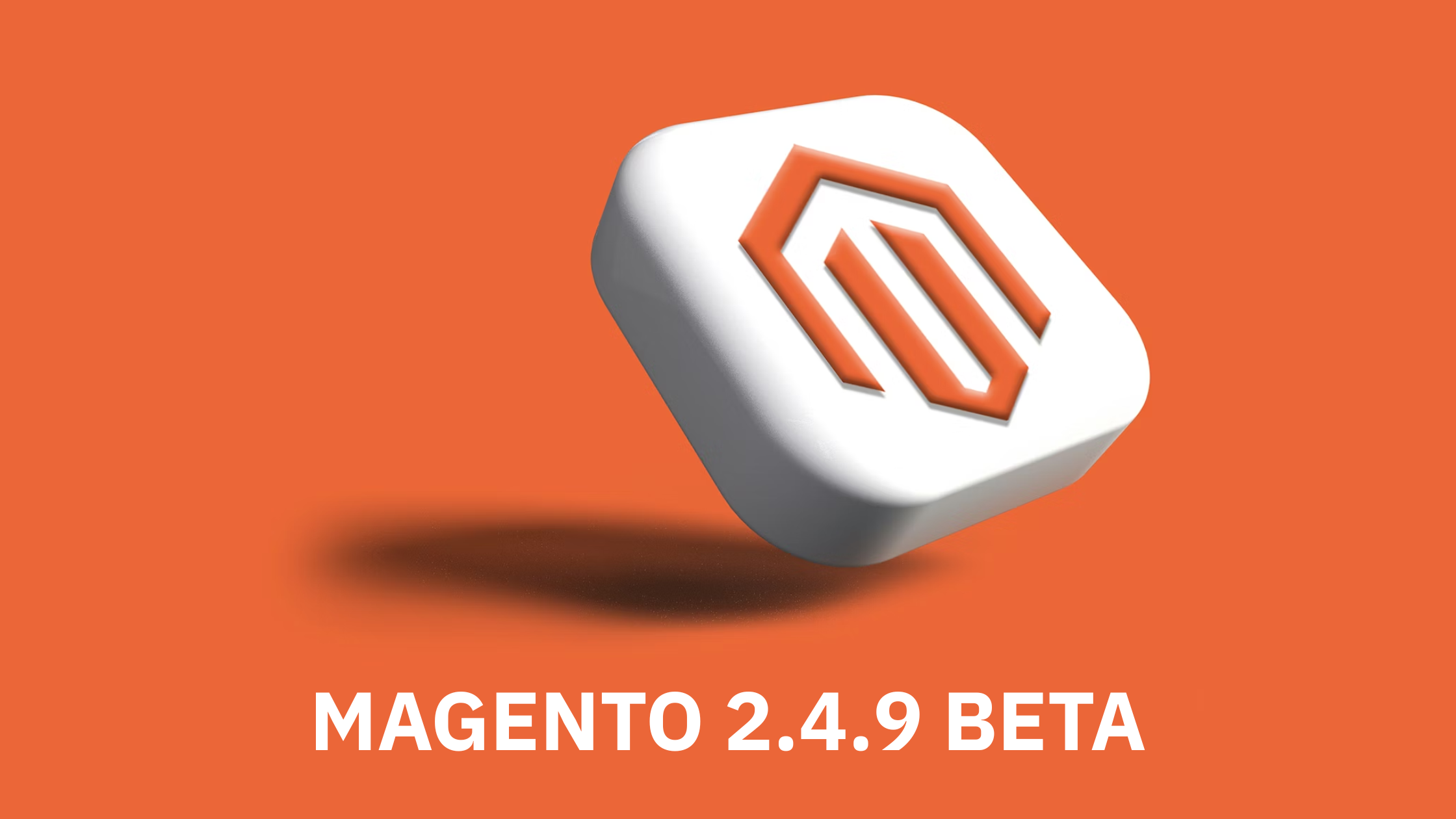 Magento 2.4.9 beta