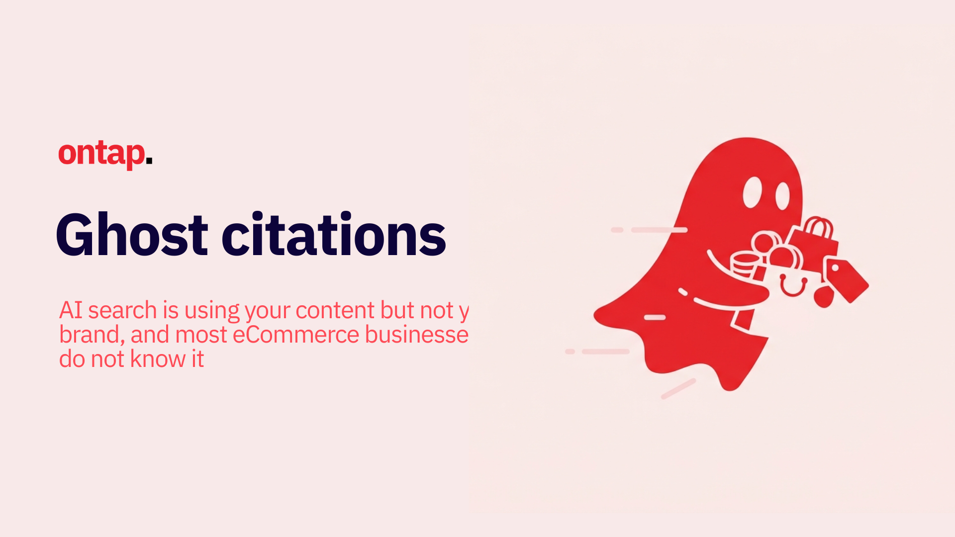 Ghost citations: AI search is using your content, but not your brand, and most eCommerce businesses do not know it