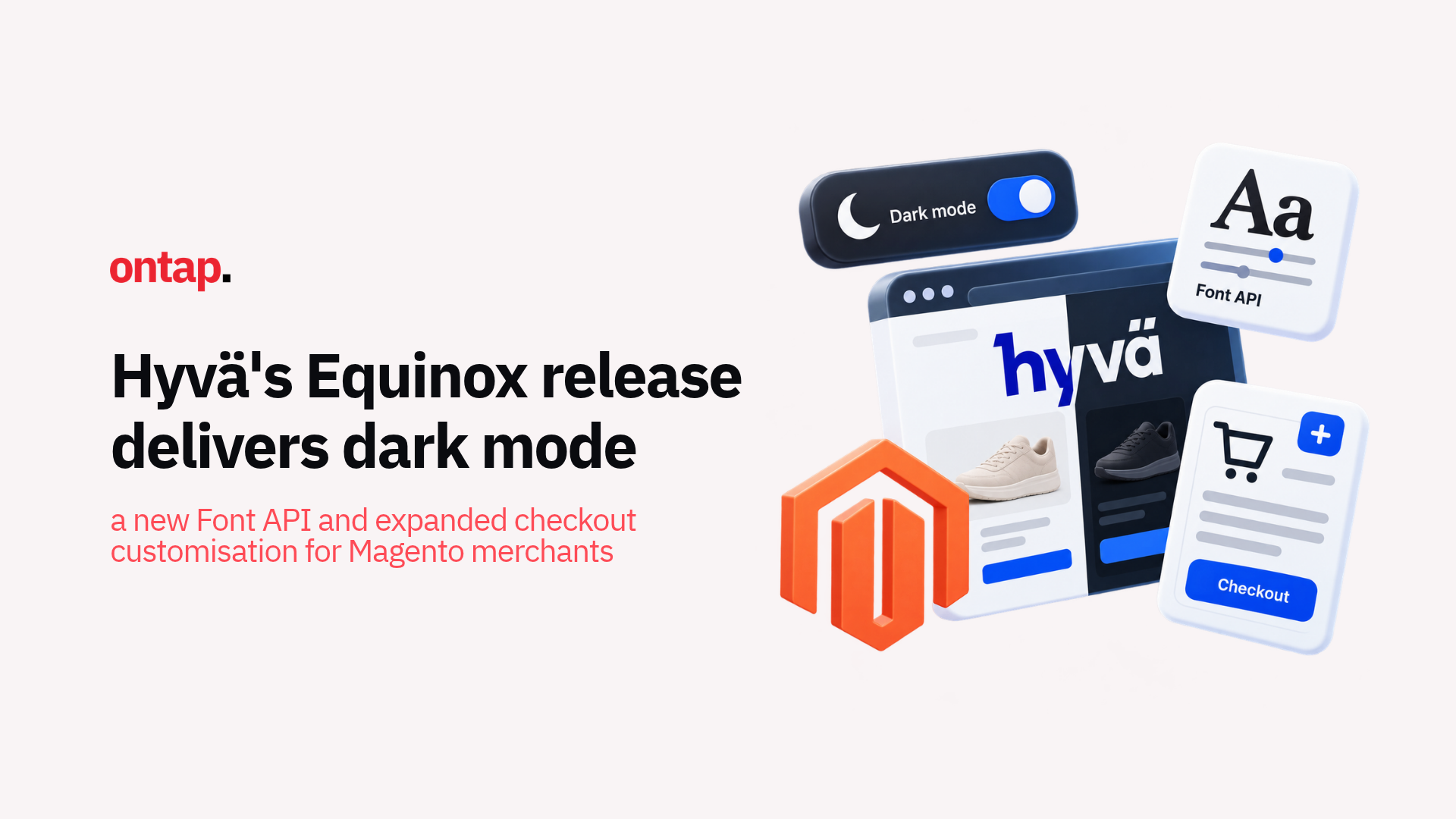 Hyv&auml;'s Equinox release delivers dark mode, a new Font API and expanded checkout customisation for Magento merchants