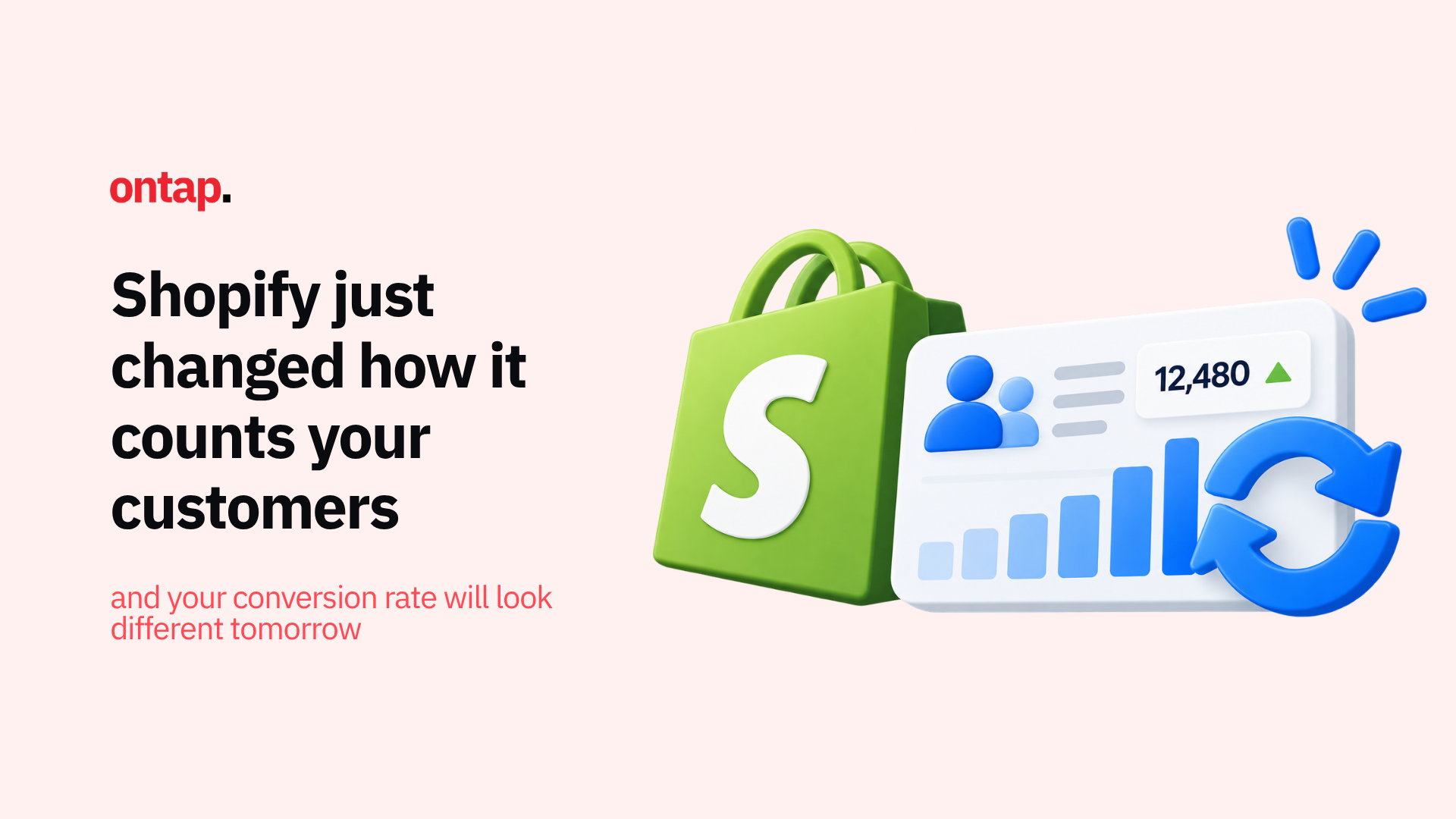 Shopify changed how it measures sessions: what it means for your conversion rate